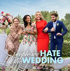 The People We Hate At The Wedding — Comedy